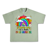 Oil Green if being gay was a choice i'd be gayer lol Urban Heavy Tee - LillyAllenDesigns