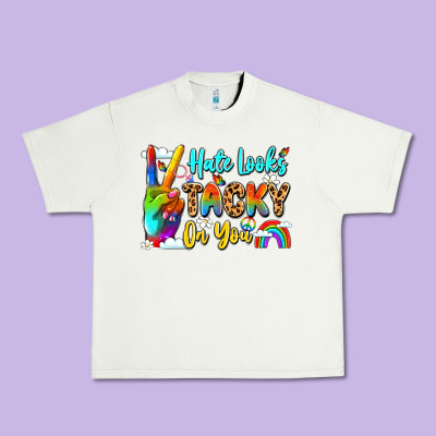 Hate Looks Tacky On You Urban Heavy Tee Designed By Lillyallendesigns