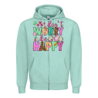 Seafoam Don't worry be happy Easter Day Zipper Hoodie - HowdyJamesFarm