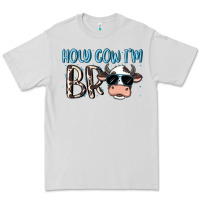 Dove Grey holy cow i'm bro Premium Tee - MaliasSmallBusiness