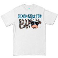 White holy cow i'm bro Premium Tee - MaliasSmallBusiness