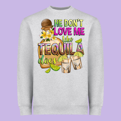 He Don't Love Me Like Tequila Does Heavyweight Sweatshirt Designed By Texasbilliewilder