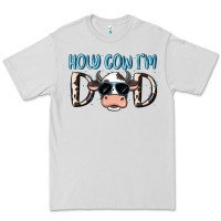 Holy Cow I'm Dad Premium Tee | Teevron