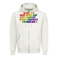 Oatmeal Heather What a beautiful day to respect other people's Zipper Hoodie - CowGirlArtShop