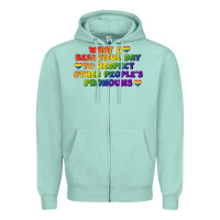 Seafoam What a beautiful day to respect other people's Zipper Hoodie - CowGirlArtShop