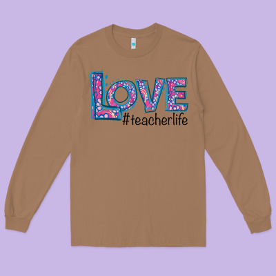 Love Teacher Life Long Sleeve Tee Designed By Bettercallsaul