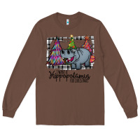 Chestnut I Want Hippopotamus For Christmas Long Sleeve Tee - Bettercallsaul