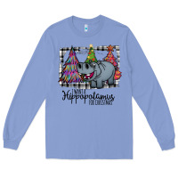 Colony Blue I Want Hippopotamus For Christmas Long Sleeve Tee - Bettercallsaul