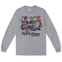 Heather Grey I Want Hippopotamus For Christmas Long Sleeve Tee - Bettercallsaul