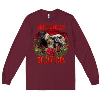 Burgundy Not Today Heifer Long Sleeve Tee - Bettercallsaul