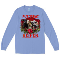 Colony Blue Not Today Heifer Long Sleeve Tee - Bettercallsaul