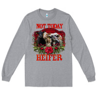 Heather Grey Not Today Heifer Long Sleeve Tee - Bettercallsaul