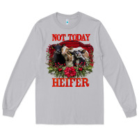 Not Today Heifer Long Sleeve Tee | Teevron