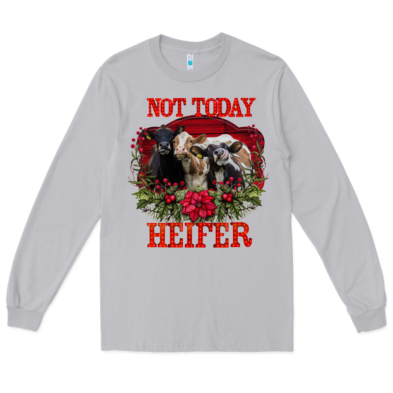 Not Today Heifer Long Sleeve Tee by Bettercallsaul | Teevron