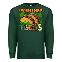 Sports Green I wish i had tacos St. Patrick's day Premium Sweatshirt - FaDigitalArtStudio