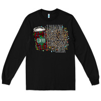 Black I Run on Coffee and Christmas Cheer Long Sleeve Tee - Bettercallsaul