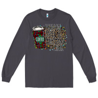 Smoke I Run on Coffee and Christmas Cheer Long Sleeve Tee - Bettercallsaul