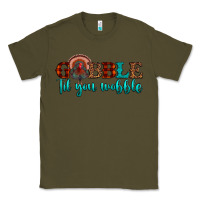 Army Green gobble til you wobble Classic Tee - JahusDesignShop