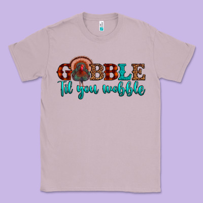 Gobble Til You Wobble Classic Tee Designed By Jahusdesignshop