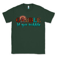 Sports Green gobble til you wobble Classic Tee - JahusDesignShop