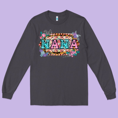 Best Nana Ever! Long Sleeve Tee Designed By Bettercallsaul