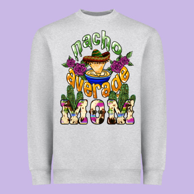 Nacho Average Mom Heavyweight Sweatshirt Designed By Nancycooperartshop