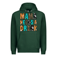 Sports Green Mama Needs a Drink Premium Hoodie - CowCowDesign