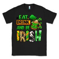 Black Eat drink and be Irish St. Patrick's Classic Tee - LillyAllenDesigns