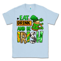 Dusty Blue Eat drink and be Irish St. Patrick's Classic Tee - LillyAllenDesigns