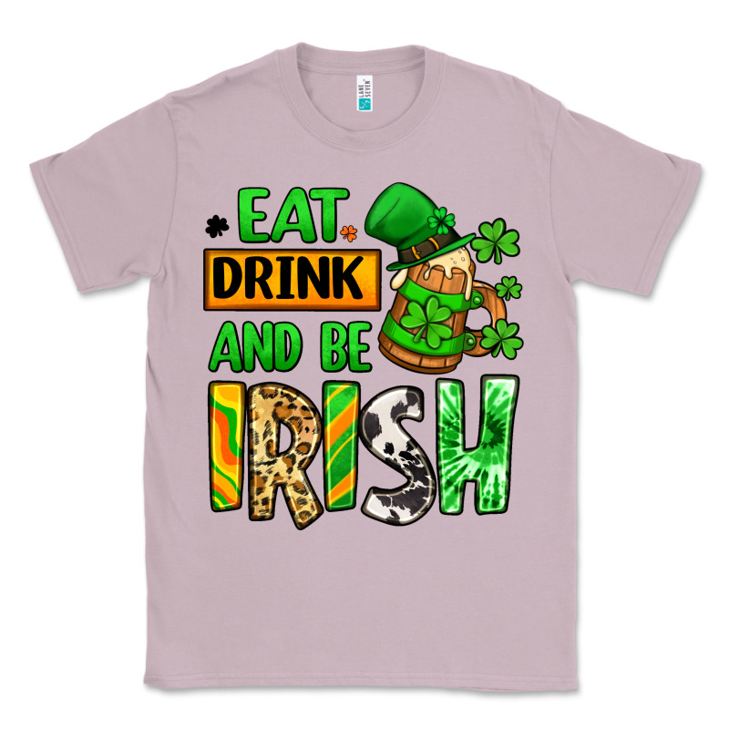 Eat Drink And Be Irish St. Patrick's Classic Tee by LillyAllenDesigns | Teevron