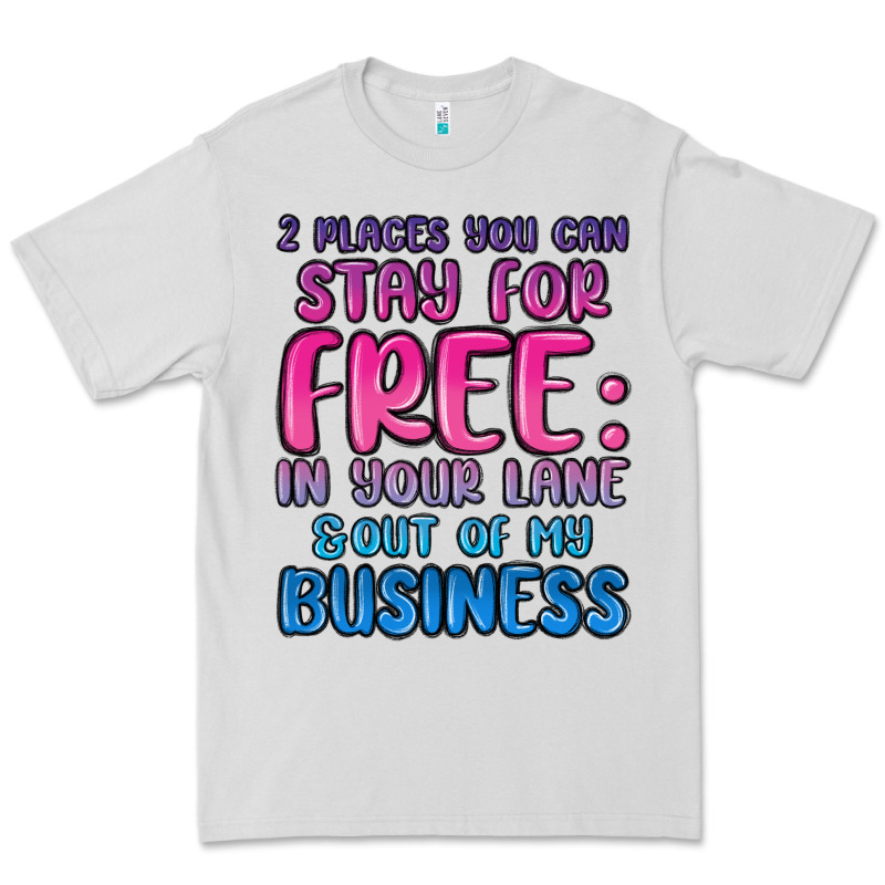 2 Places You Can Stay For Free In Your Lane And Ou Premium Tee by MaliasSmallBusiness | Teevron