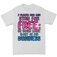 Dove Grey 2 places you can stay for free in your lane and ou Premium Tee - MaliasSmallBusiness