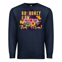 Oh Honey I Am That Mom Premium Sweatshirt | Teevron
