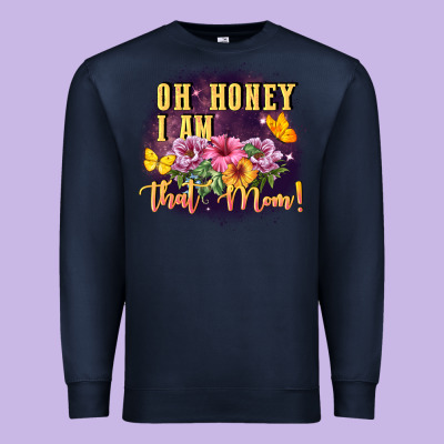 Oh Honey I Am That Mom Premium Sweatshirt Designed By Fadigitalartstudio