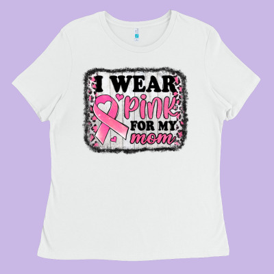 I Wear Pink For My Mom Breast Cancer Awareness Ladies Tee Designed By Jasminsmagicworld