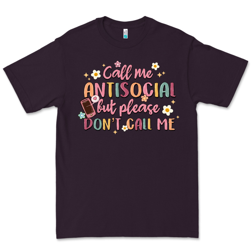 Call Me Antisocial But Please Don't Call Me Premium Tee by MaliasSmallBusiness | Teevron