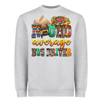 Heather Grey Nacho Average Bus Driver Heavyweight Sweatshirt - texasbilliewilder