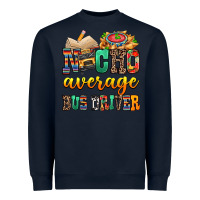 Navy Nacho Average Bus Driver Heavyweight Sweatshirt - texasbilliewilder