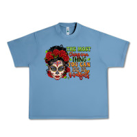 Pebble Blue the most chingona thing you can be is yourself sug Urban Heavy Tee - LillyAllenDesigns
