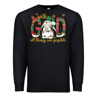 Black with god all things are possible with snowman bbs Premium Sweatshirt - BundleAndBundleShop