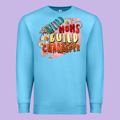 Weird Moms Build Character Mother's Day Premium Sweatshirt Designed By Fadigitalartstudio