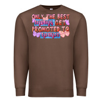 Chestnut Only the best moms get promoted to nana Premium Sweatshirt - FaDigitalArtStudio
