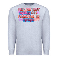 Heather Grey Only the best moms get promoted to nana Premium Sweatshirt - FaDigitalArtStudio