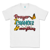White Prayer Changes Everything Classic Tee - BundleAndBundleShop