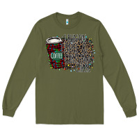 Army Green I Run on Coffee and Christmas Cheer Long Sleeve Tee - Bettercallsaul