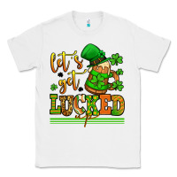 White lets get lucked up st patricks Classic Tee - LillyAllenDesigns