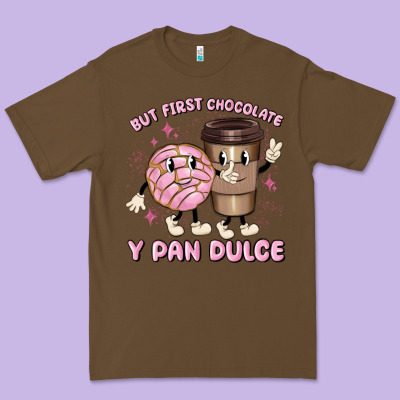 But First Chocolate Y Pan Dulce Premium Tee Designed By Maliassmallbusiness