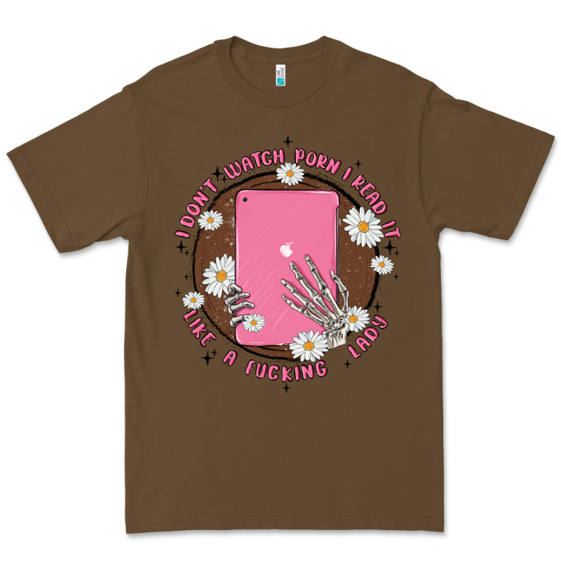 I Don't Watch Prn I Read It Like A Fucking Lady Premium Tee by MaliasSmallBusiness | Teevron