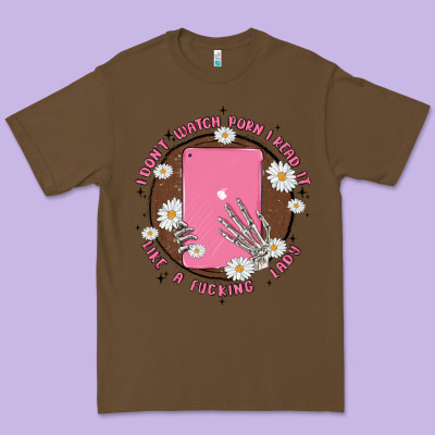 I Don't Watch Prn I Read It Like A Fucking Lady Premium Tee Designed By Maliassmallbusiness