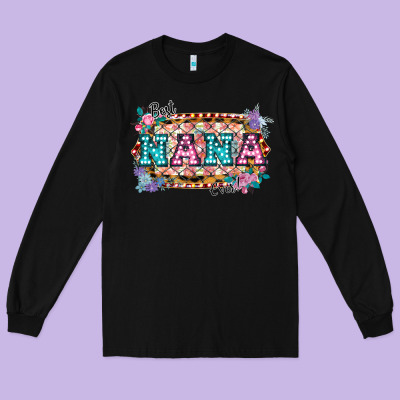Best Nana Ever! Long Sleeve Tee Designed By Bettercallsaul
